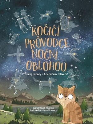 Kočičí průvodce noční oblohou - Pozoruj hvězdy s kocourem Felixem! - Stuart Atkinson; Brendan Kearney