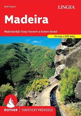 Madeira - Nejkrásnější trasy horami a kolem levád - Rolf Goetz