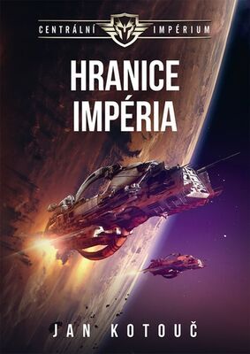 Hranice impéria - Centrální impérium - Jan Kotouč