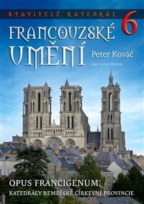 Francouzské umění - Opus francigenum: katedrály remešské církevní provincie