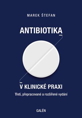 Antibiotika v klinické praxi - Marek Štefan