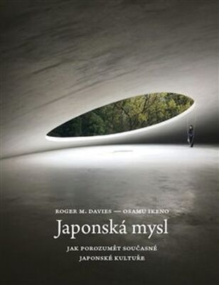 Japonská mysl - Jak porozumět současné japonské kultuře - Roger M. Davies; Osamu Ikeno