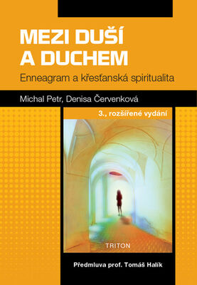 Mezi duší a duchem - Enneagram a křesťanská spiritualita - Petr Michal; Denisa Červenková