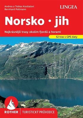 Norsko - jih - Nejkrásnější trasy okolím fjordů a horami - Tobias Kostial; Andrea Kostial; Bernhard Pollmann