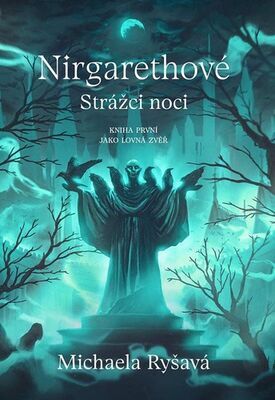 Nirgarethové, Strážci noci - Kniha první Jako lovná zvěř - Michaela Ryšavá