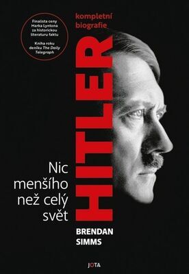 Hitler Nic menšího než celý svět - Kompletní biografie - Brendan Simms