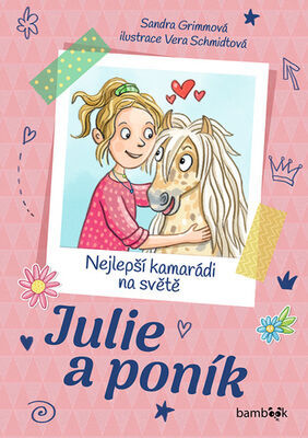 Julie a poník - Nejlepší kamarádi na světě - Sandra Grimmová; Vera Schmidtová