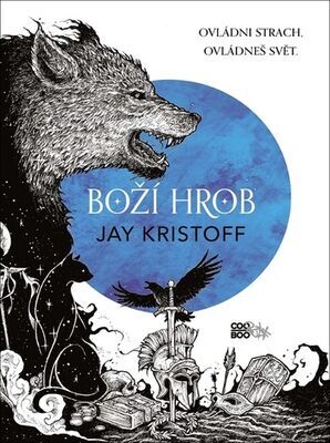 Boží hrob - Ovládni strach, ovládneš svět - Jay Kristoff