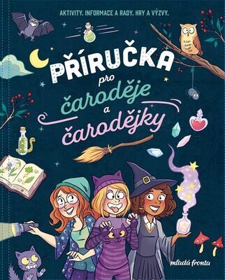 Příručka pro čaroděje a čarodějky - Aktivity, informace a rady, hry a výzvy