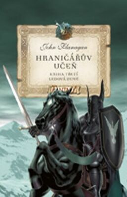 Hraničářův učeň Ledová země - Kniha třetí - John Flanagan