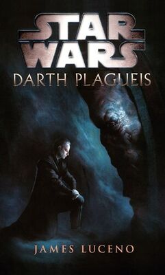 Star Wars Darth Plagueis - James Luceno