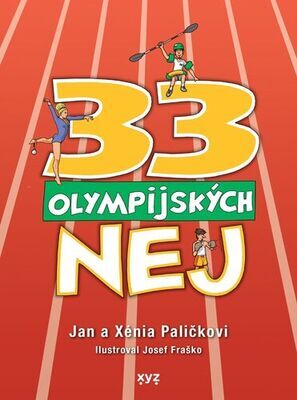 33 olympijských nej - Jan Palička; Xénia Paličková; Josef Fraško