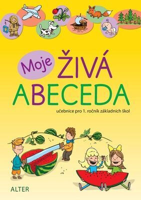 Moje ŽIVÁ ABECEDA - učebnice pro 1. ročník základních škol - Robin Král; Lenka Bradáčová