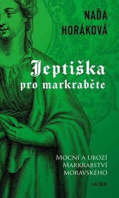 Jeptiška pro markrabětě - Naďa Horáková