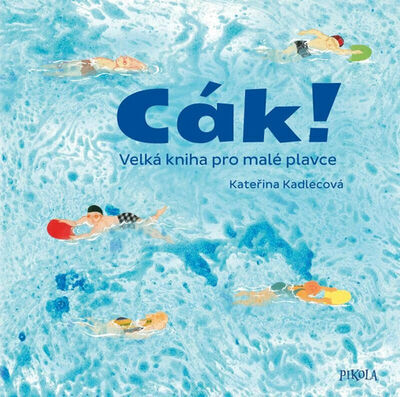 Cák! - Velká kniha pro malé plavce - Kateřina Kadlecová