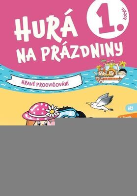 Hurá na prázdniny 1. ročník - Hravé procvičování - Petr Šulc