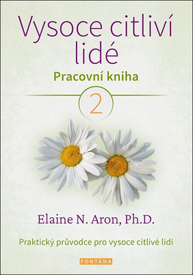 Vysoce citliví lidé 2 - Pracovní kniha - Elaine N. Aron