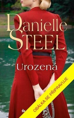 Urozená - Danielle Steelová