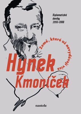 Země, které už nevydávají víza - Diplomatické deníky 1993-2000 - Hynek Kmoníček