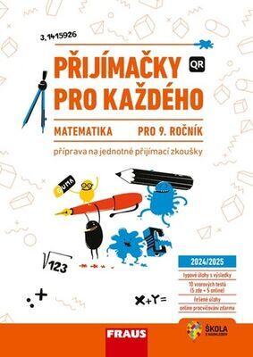 Přijímačky pro každého Matematika 9. ročník - Matematika pro 9. ročník - Hana Kuřítková; Lucie Pelikánová; David Souček