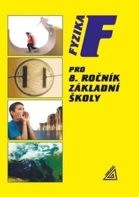 Fyzika pro 8. ročník základní školy - Růžena Kolářová; Jiří Bohuněk