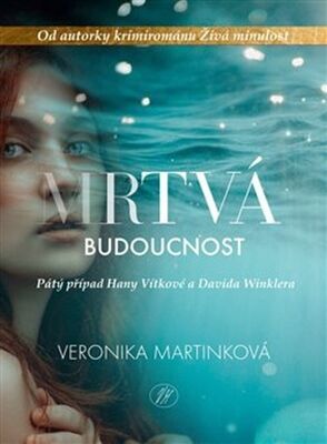 Mrtvá budoucnost - Veronika Martinková