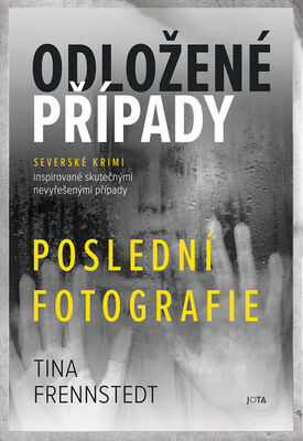 Odložené případy Poslední fotografie - Tina Frennstedt