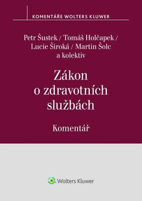 Zákon o zdravotních službách Komentář - Petr Šustek; Tomáš Holčapek; Martin Šolc