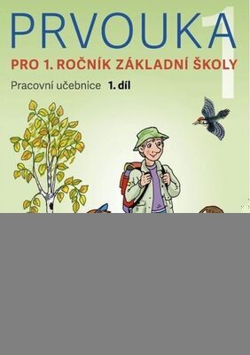 Prvouka pro 1. ročník základní školy - Pracovní učebnice 1. díl