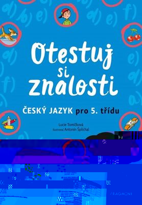 Otestuj si znalosti - Český jazyk pro 5. třídu - Lucie Tomíčková; Antonín Šplíchal