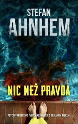 Nic než pravda - Stefan Ahnhem