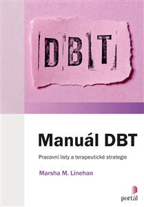 Manuál DBT - Pracovní listy a terapeutické strategie - Marsha M. Linehan