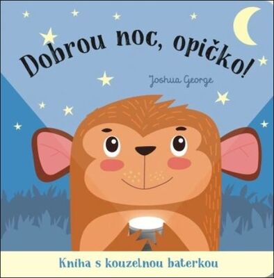 Dobrou noc, opičko! - Kniha s kouzelnou baterkou - Joshua George