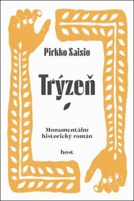 Trýzeň - Monumentální historický román - Pirkko Saisio