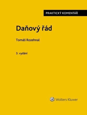 Daňový řád Praktický komentář - Tomáš Rozehnal