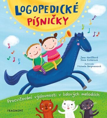 Logopedické písničky - Procvičování výslovnosti v lidových melodiích - Jana Havlíčková; Ilona Eichlerová; Michaela Bergmannová