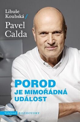 Porod je mimořádná událost - Libuše Koubská; Pavel Calda