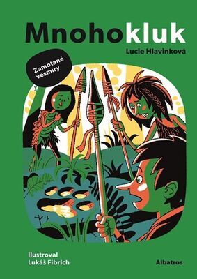 Mnohokluk Zamotané vesmíry - Lucie Hlavinková; Lukáš Fibrich