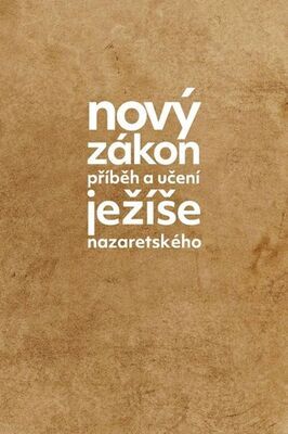 Nový zákon - Příběh a učení Ježíše Nazaretského