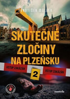 Skutečné zločiny na Plzeňsku - František Müller