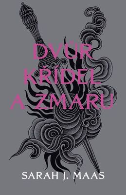 Dvůr křídel a zmaru - Sarah J. Maas