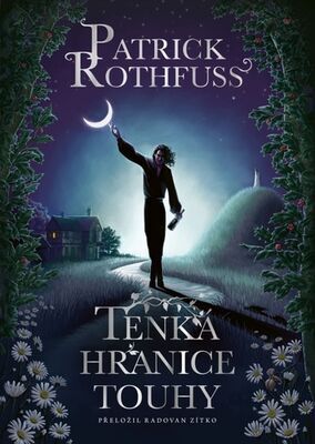 Tenká hranice touhy - Patrick Rothfuss