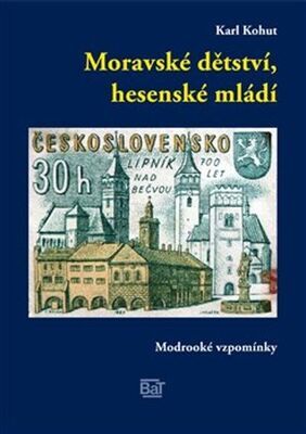 Moravské dětství, hesenské mládí - Modrooké vzpomínky - Karl Kohut