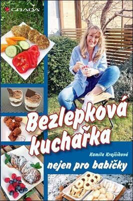 Bezlepková kuchařka nejen pro babičky - Kamila Krajčíková