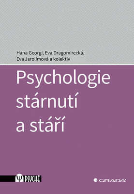 Psychologie stárnutí a stáří - Hana Georgi; Eva Dragomirecká; Eva Jarolímová