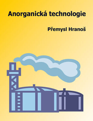 Anorganická technologie - Přemysl Hranoš