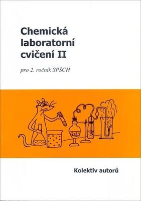 Chemická laboratorní cvičení II - pro 2. ročník SPŠCH