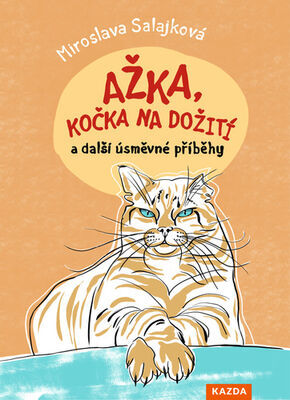 Ažka, kočka na dožití - a další úsměvné příběhy - Miroslava Salajková