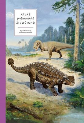 Atlas prehistorických živočichů - Radek Malý; Petr Modlitba