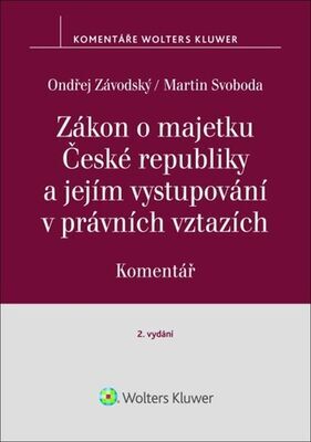 Zákon o majetku České republiky a jejím vystupování v právních vztazích Komentář - Ondřej Závodský; Martin Svoboda